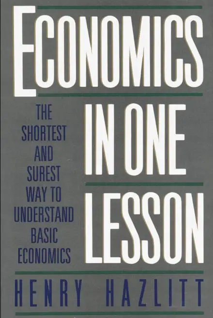 Ökonomie in einer Lektion: Der kürzeste und sicherste Weg, die Grundlagen der Wirtschaft zu verstehen von Henry Hazlitt